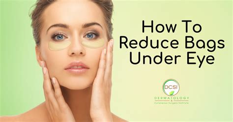 How To Reduce Bags Under Eye MyDCSI