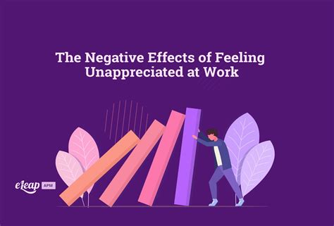 The Negative Effects Of Feeling Unappreciated At Work Eleap
