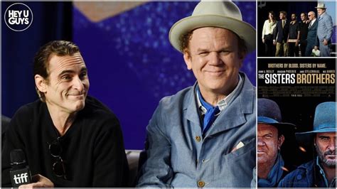 Joaquin Phoenix And John C Reilly On Making The Sisters Brothers Tiff Press Conference Heyuguys