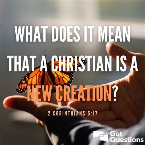 What Does It Mean That A Christian Is A New Creation 2 Corinthians 5