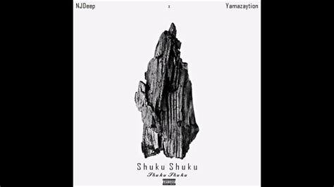 Njdeep Shuku Shuku Feat Yamazaytion Youtube