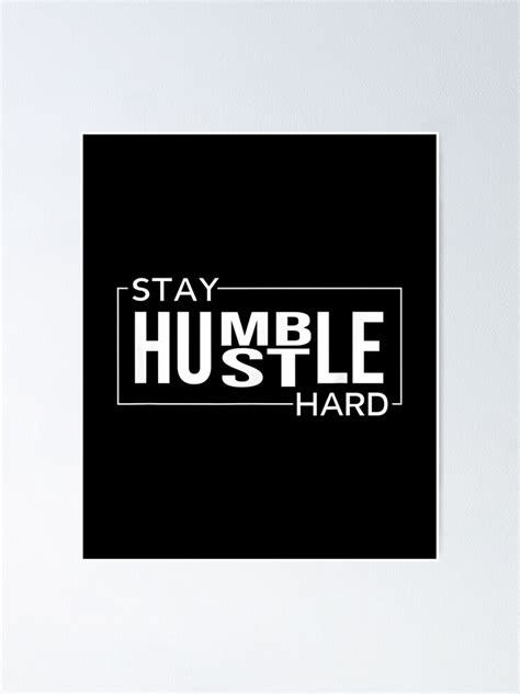 Stay Humble Hustle Hard Motivational Entrepreneur Slogan Poster By