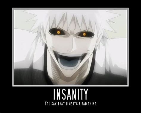 They Always Say That Insanity Is A Bad Thing But It Isnt Bleach