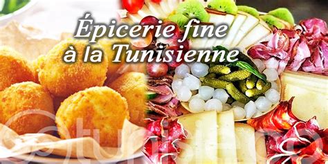 Les Meilleures Adresses Des Épiceries Fines à Tunis