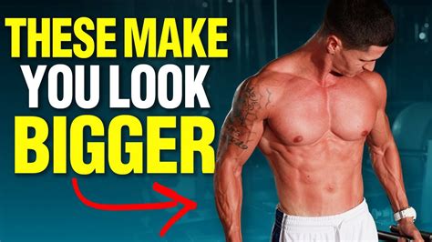 These 7 Exercises Make You Look Bigger Youtube