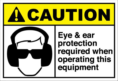Caution Sign Eye And Ear Protection Required When