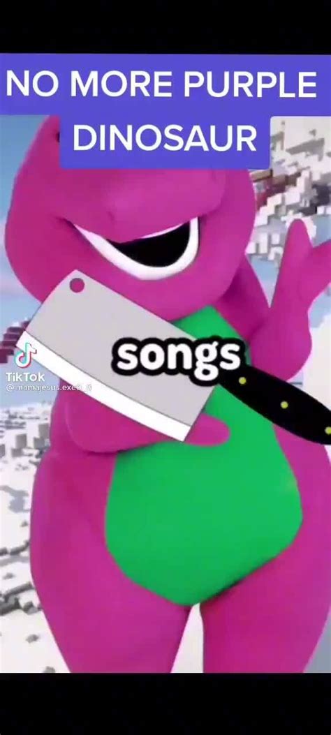 No More Purple Dinosaur Songs Tiktok Ifunny
