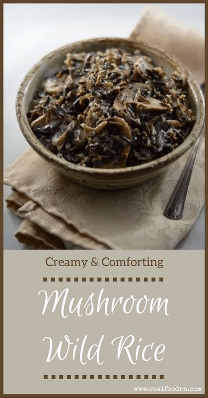 Creamy And Comforting Mushroom Wild Rice Recipe Real Food RN