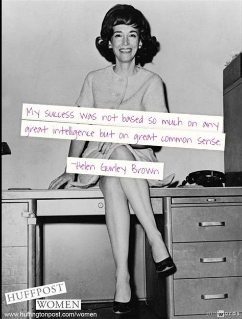 Helen Gurley Brown Quotes On Work Sex And Success Huffpost