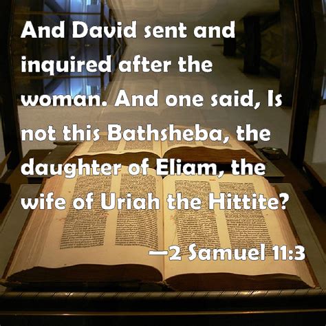 2 Samuel 113 And David Sent And Inquired After The Woman And One Said