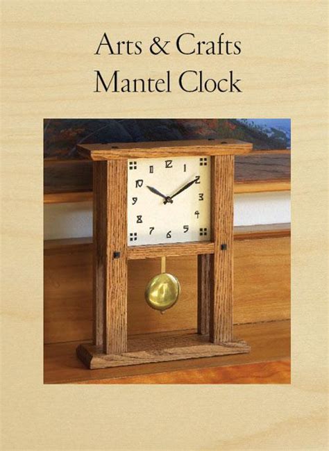 Arts And Crafts Mantel Clock Woodworking Project Woodsmith Plans