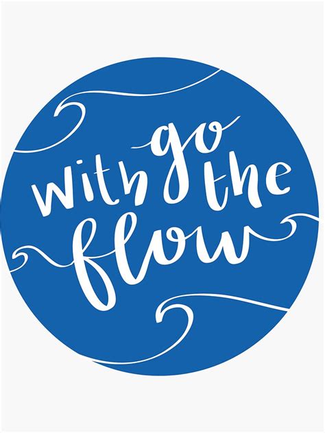 Go With The Flow Sticker For Sale By Amandaspac Redbubble