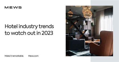 Hotel Trends Youll See In 2023 In The Hospitality Industry
