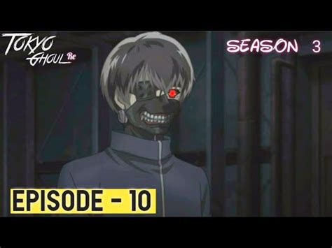 Tokyo Ghoul Season 3 Episode 10 In Hindi Tokyo Ghoul Re Episode 10