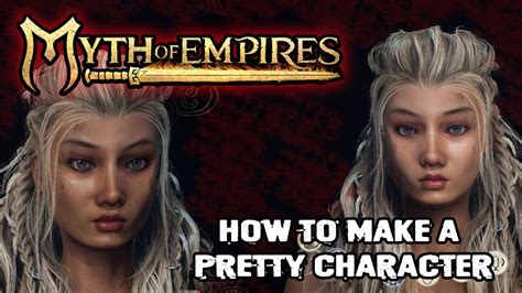 Myth Of Empires How To Make A Pretty Character YouTube