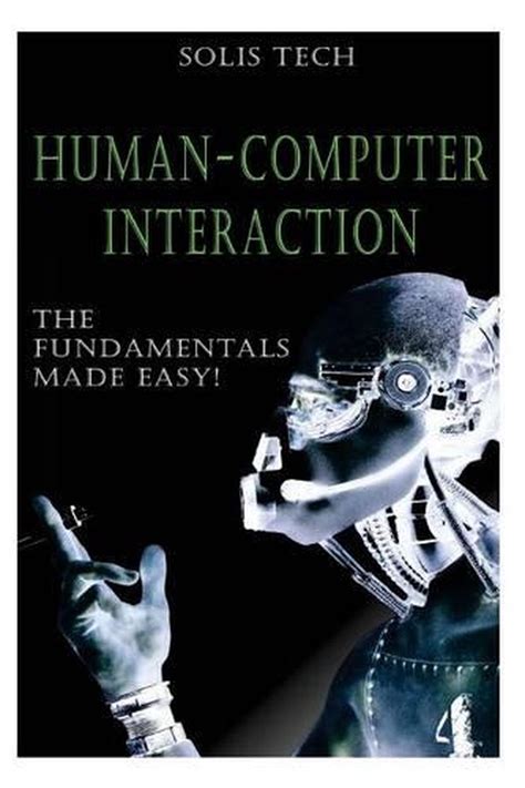 Human Computer Interaction The Fundamentals Made Easy By Solis Tech