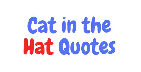 The 48 Most Whimsical Cat In The Hat Quotes