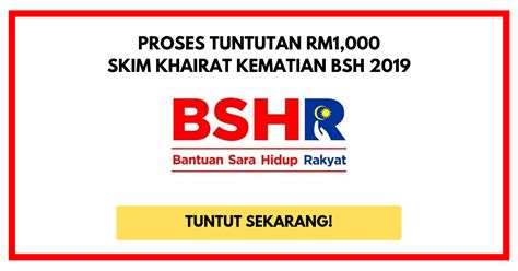 Update terbaru bantuan sara hidup (bsh) 2020 ️ seperti yang diumumkan dalam ucapan belanjawan 2020, kerajaan akan. Proses Tuntutan RM1,000 Skim Khairat Kematian BSH 2019