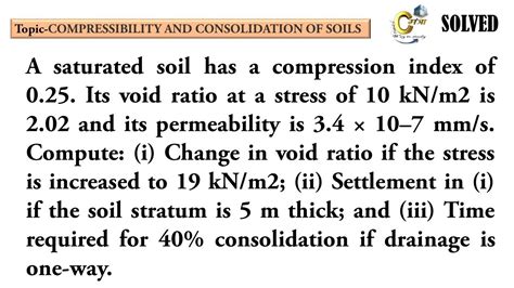 A Saturated Soil Has A Compression Index Of 025 Its Void Ratio At A