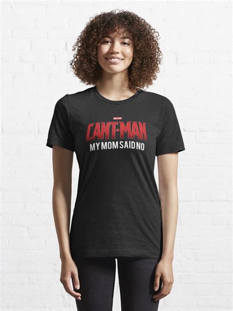 Cant Man Meme Mom Said No T Shirt By Fomodesigns Redbubble