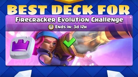Best Deck For Firecracker Evolution Challenge Clash Royale Youtube