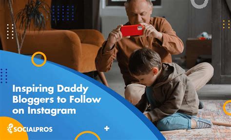 Top Daddy Bloggers You Should Follow On Instagram Social Pros
