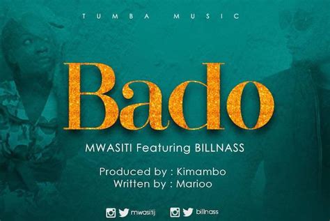 Audio Mwasiti Ft Billnass Bado Download Dj Mwanga