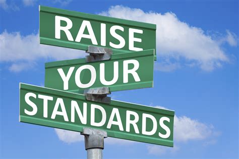 Raise Your Standards To Achieve Your Goals