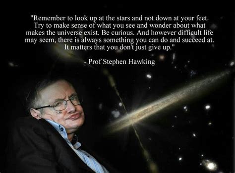 Stephen Hawking Wisdom Stephen Hawking Quotes Stephen Hawking
