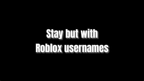 Stay But With Roblox Usernames 😩 Youtube