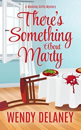 Theres Something About Marty A Humorous Cozy Mystery A Working