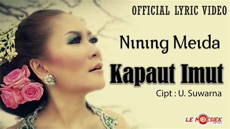 Nining Meida Kapaut Imut Official Lyric Version Youtube
