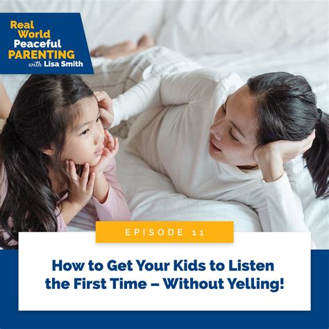 Ep 11 How To Get Your Kids To Listen The First Time Without Yelling