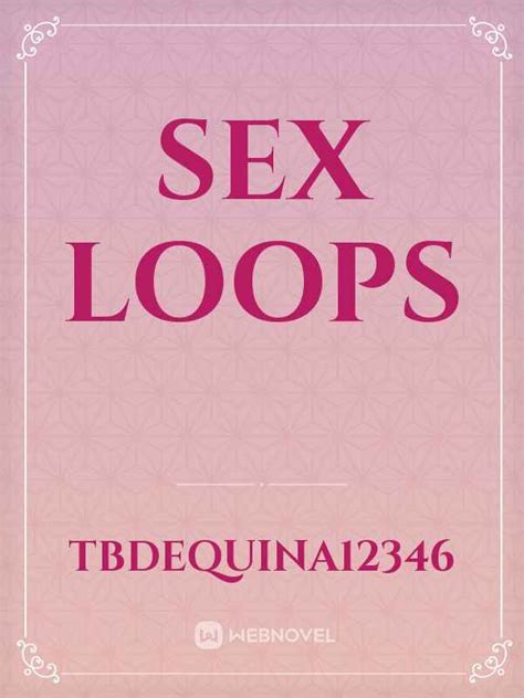 Read Sex Loops Tbdequina12346 Webnovel