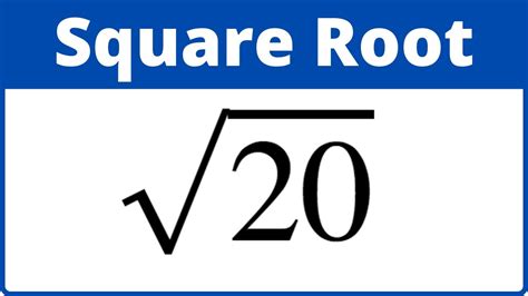 Find The Square Root Of 20 Youtube