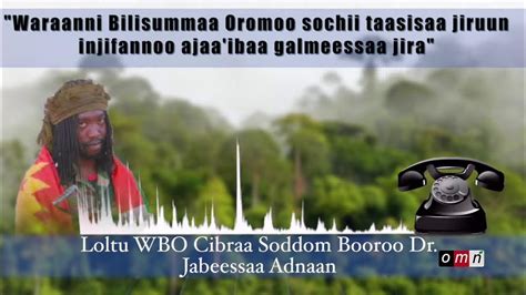 Omn Qophii Addaa Turtii Loltuu Waraana Bilisummaa Oromoo Dr Jabeessaa