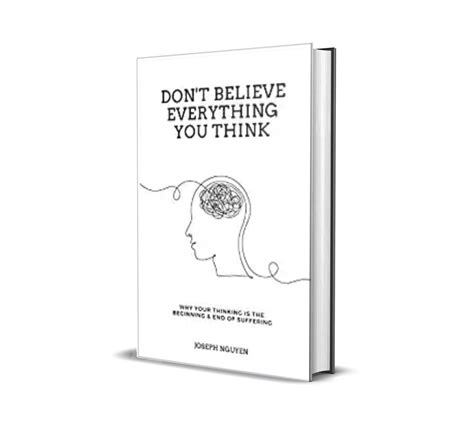 Dont Believe Everything You Think By Joseph Nguyen