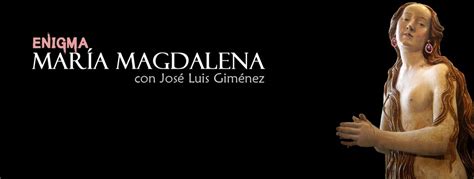 Enigma María Magdalena José Luis Giménez Edenex La Radio Del Misterio