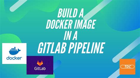 Gitlab Ci Create A Docker Image And Upload It To Gitlab And Docker