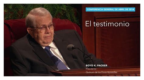 Extracto El Testimonio—boyd K Packer Youtube