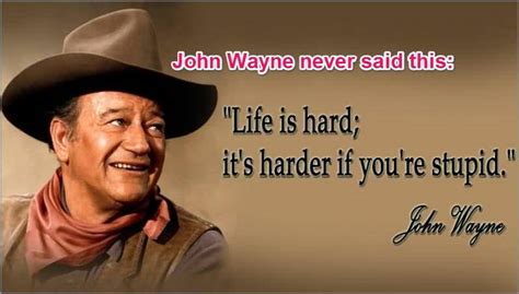 John Wayne Quote Life Is Hard 11 Quotesbae