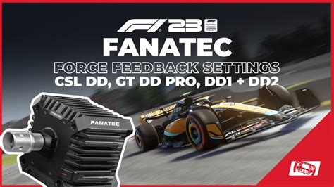 F1 23 Best Fanatec Wheel Settings CSL DD GT DD Pro DD1 DD2 YouTube