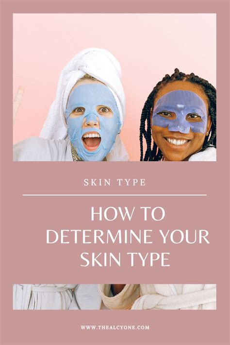Click To Find Out More On How To Determine Your Skin Type And Your