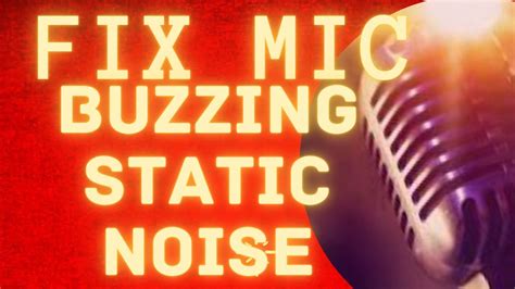 Microphone Buzzing Noise Fix Remove Mic Buzzing Sound Static Noise