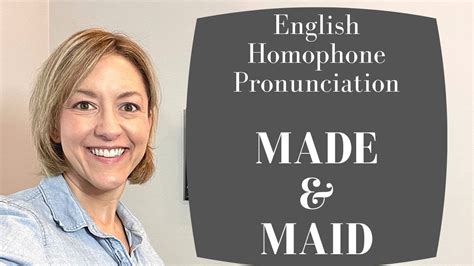 How To Pronounce Made And Maid American English Homophone Pronunciation
