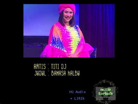 Maybe you would like to learn more about one of these? Titi Dj - Bahasa kalbu ( HQ audio + lirik ) - YouTube