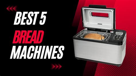 best bread machines in 2023 top 5 best bread machines reviews youtube