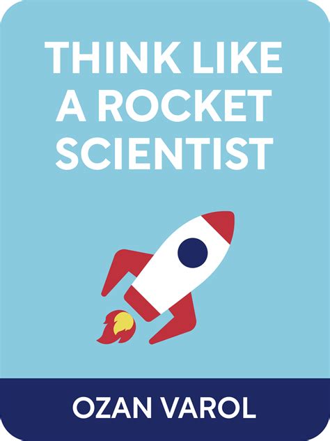 Think Like A Rocket Scientist Book Summary By Ozan Varol