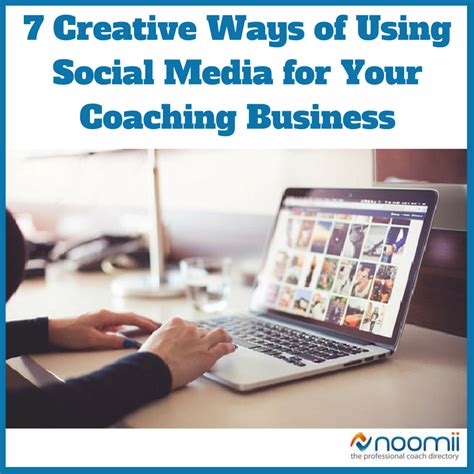 7 Creative Ways Of Using Social Media For Your Coaching Business