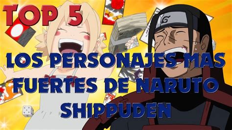 Top Los Personajes Mas Fuertes De Naruto Shippuden Youtube